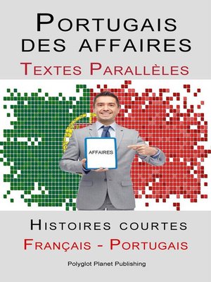 cover image of Portugais des affaires--Texte parallèle--Histoires courtes (Français--Portugais)